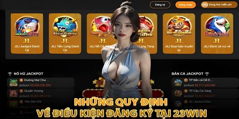 Điều kiện sở hữu tài khoản tại 23Win rất dễ dàng